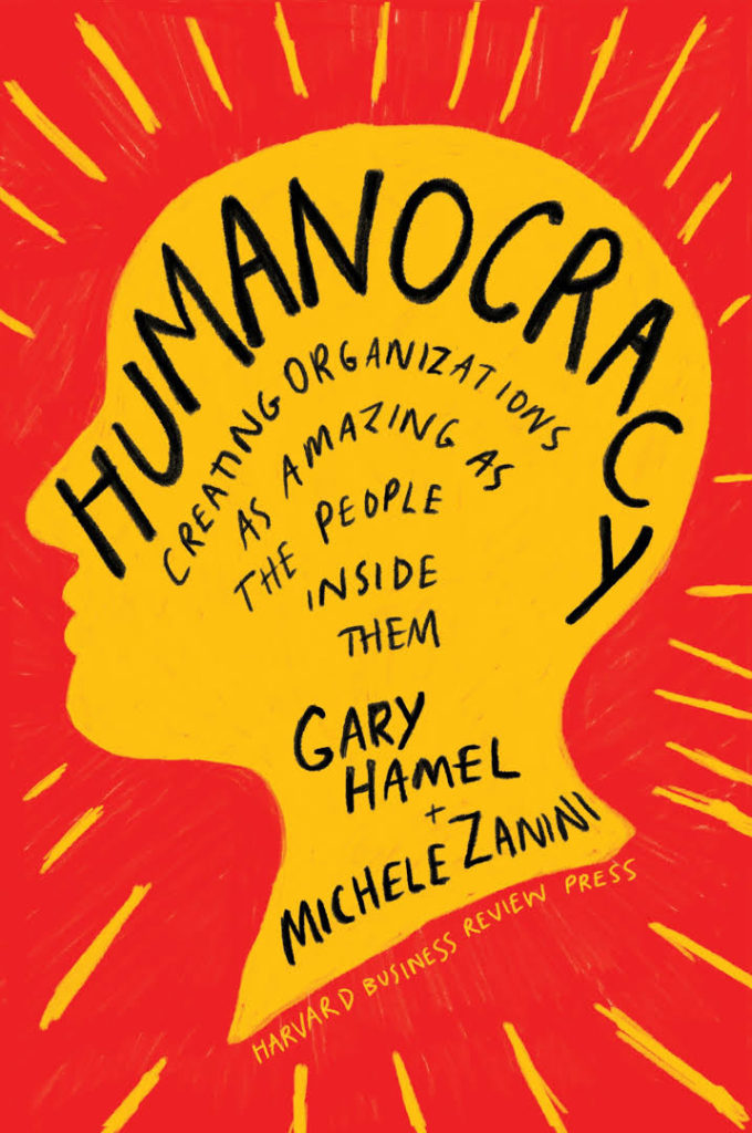 Humanocracy par Gary Hamel : comment préparer les entreprises à l’ère post-bureaucratique ?