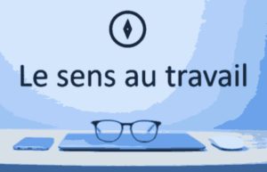 Sens au travail : les plus belles phrases