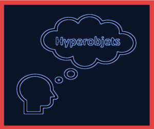 Bienvenue dans l’ère des hyperobjets