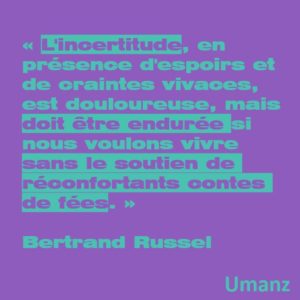 L’incertitude est salutaire
