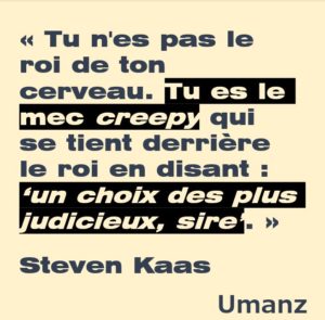 Tu n’es pas le roi de ton cerveau