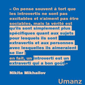 Un introverti est un extraverti qui a du goût