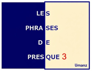 Les phrases de presque 3